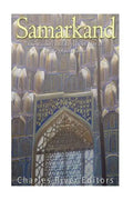 Samarkand: The History and Legacy of One of Asia's Oldest Cities - Paperback