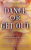 Dance or Get Out: The Julia Street Series Book 2 - Paperback