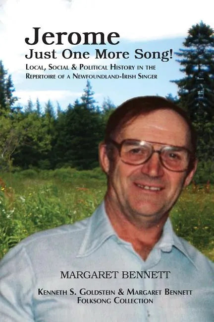 Jerome: Just One More Song: Local, Social & Political History in the Repertoire of a Newfoundland-Irish Singer - Paperback