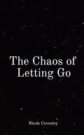 The Chaos of Letting Go - Paperback