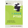 I Have Ptsd: Reorienting After Trauma - Paperback