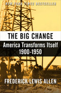 The Big Change: America Transforms Itself, 1900-1950 - Paperback