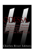 Odessa: The Controversial History of the Mysterious Network that Helped Nazis Escape Germany after World War II - Paperback