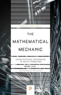 The Mathematical Mechanic: Using Physical Reasoning to Solve Problems - Paperback