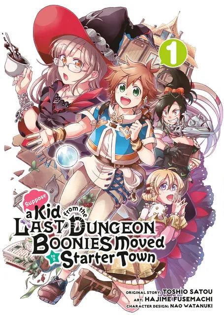 Suppose a Kid from the Last Dungeon Boonies Moved to a Starter Town 01 (Manga) - Paperback
