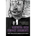 Northern / Irish Feminist Judgments: Judges' Troubles and the Gendered Politics of Identity - Paperback