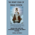 The Infant Jesus of Prague Novena: Unveiling Divine Connections, Extraordinary Blessings and Origin of the Novena - Paperback