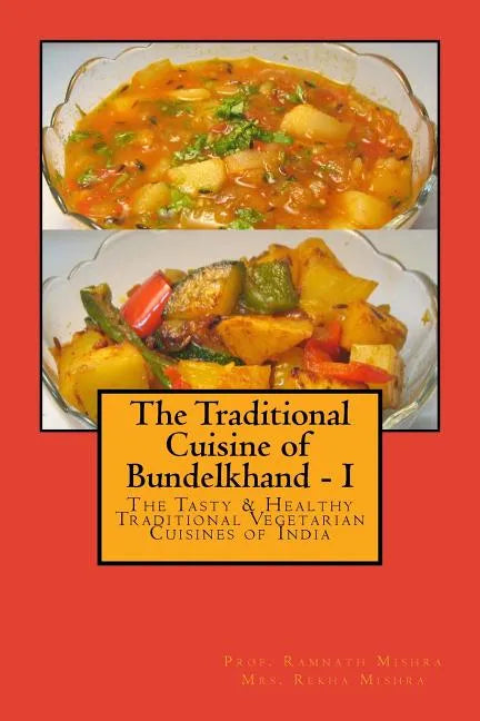 The Traditional Cuisine of Bundelkhand - I - Paperback