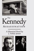 The Kennedy Assassination: A Historical Novel - Hardcover