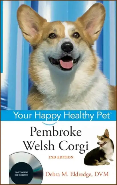 Pembroke Welsh Corgi: Your Happy Healthy Pet - Hardcover