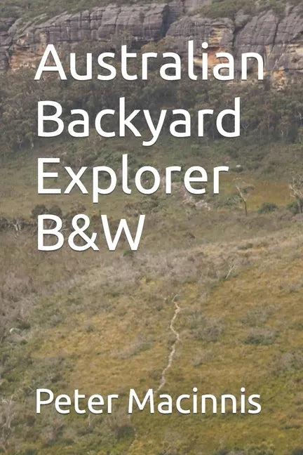 Australian Backyard Explorer B&W - Paperback