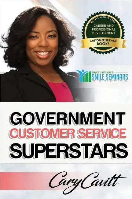 Government Customer Service Superstars: Six attitudes that bring out our best - Paperback