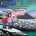 Kids On Earth: A Children's Documentary Series Exploring Global Cultures and The Natural World: Iceland - Paperback
