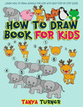 How to Draw Book for Kids: Learn How to Draw Animals for Kids with Easy Step by Step Guide - Paperback