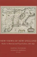 New Views of New England: Studies in Material and Visual Culture, 1680-1830 - Hardcover