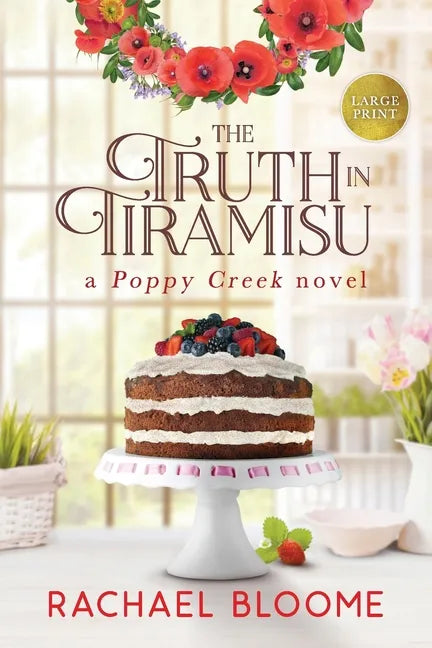 The Truth in Tiramisu: A Poppy Creek Novel - Paperback