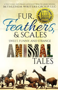 Fur, Feathers, and Scales: Sweet, Funny, and Strange Animal Tales - Paperback