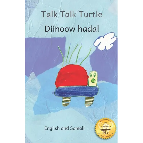 Talk, Talk, Turtle: The Rise and Fall of a Curious Turtle in Somali and English - Paperback