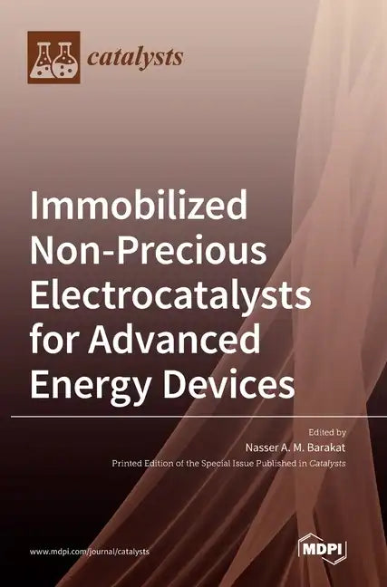 Immobilized Non-Precious Electrocatalysts for Advanced Energy Devices - Hardcover