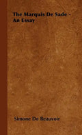 The Marquis De Sade - An Essay - Hardcover
