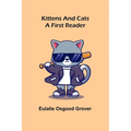 Kittens and Cats: A First Reader - Paperback