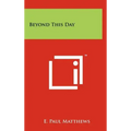 Beyond This Day - Hardcover