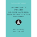 The Heavenly Exploits: Buddhist Biographies from the Divyavadana - Hardcover