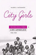 City Girls: The Nisei Social World in Los Angeles, 1920-1950 - Hardcover