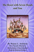 The Beast with Seven Heads and You: The Revelation 13 Beast Identified From the Historical Evidence - Paperback