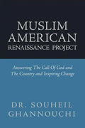 Muslim American Renaissance Project: Answering the Call of God and the Country and Inspiring Change - Paperback