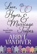 Love, Hopes, & Marriage Tropes - Hardcover