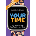 Your Time (Special Edition for Volunteers): The Greatest Gift You Receive and Give - Paperback