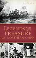 Legends and Lost Treasure of Northern Ohio - Hardcover
