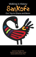 Walking in History: Sankofa: Our Trip to Ghana and Benin - Hardcover