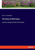 The Story of Nell Gwyn: and the sayings Charles the Second - Paperback
