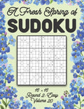 A Fresh Spring of Sudoku 16 x 16 Round 2: Easy Volume 20: Sudoku for Relaxation Spring Puzzle Game Book Japanese Logic Sixteen Numbers Math Cross Sums - Paperback