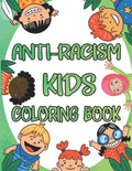Anti-Racism Kids Coloring Book: Antiracism Kids Coloring Book, Anti Racist Childrens Books, Antiracist Coloring Book - Paperback