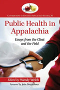 Public Health in Appalachia: Essays from the Clinic and the Field - Paperback
