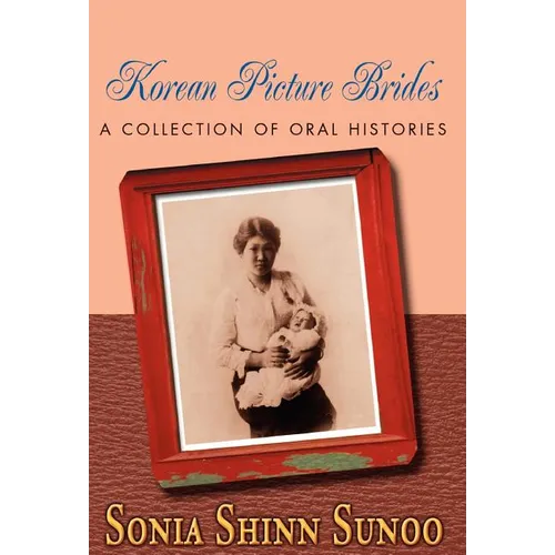 Korean Picture Brides: A Collection of Oral Histories - Hardcover