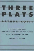 Three Plays: Oh Dad, Poor Dad, Mamma's Hung You in the Closet and I'm Feelin' So Sad/Indians/Wings - Paperback