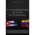 La intervención de Cuba en Venezuela: Una ocupación estratégica con implicaciones globales - Paperback