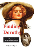 Finding Dorothy: A Biography of Dorothy Gibson - Hardcover