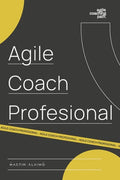 Agile Coach Profesional: El camino de un coach hacia la agilidad empresarial - Paperback