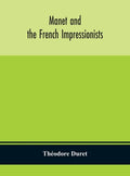 Manet and the French impressionists: Pissarro, Claude Monet, Sisley, Renoir, Berthe Moriset, Cézanne, Guillaumin - Hardcover
