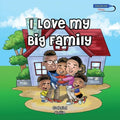 I Love My Big Family: A 6-Year-old's Viewpoint on His Family Life - Paperback