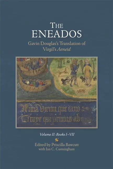 Eneados: Gavin Douglas's Translation of Virgil's Aeneid: Volume II: Books I-VII - Hardcover