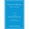 The Life of Reason or The Phases of Human Progress, critical edition, Volume 7: Reason in Science, Volume VII, Book Five - Paperback
