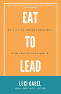 Eat to Lead - Paperback