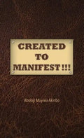 Created to Manifest!!! - Hardcover