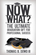 Now What?: The Ultimate Graduation Gift for Professional Success - Paperback